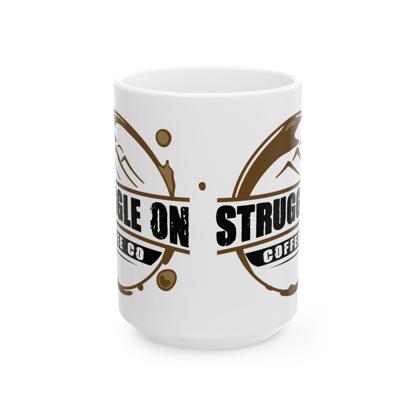 Struggle Coffee Co. Ceramic Mug - Motivational 11oz & 15oz Coffee Cups