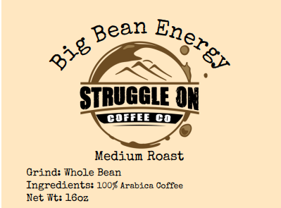 Big Bean Energy - Struggle On Coffee Co.