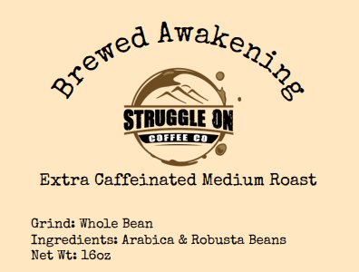 Brewed Awakening - Struggle On Coffee Co.