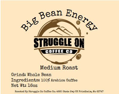 Big Bean Energy - Struggle On Coffee Co.